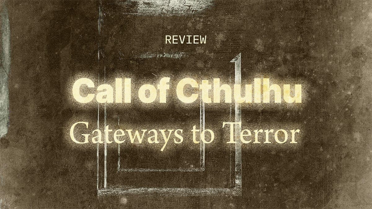 Call of Cthulhu - Gateways to Terror Review